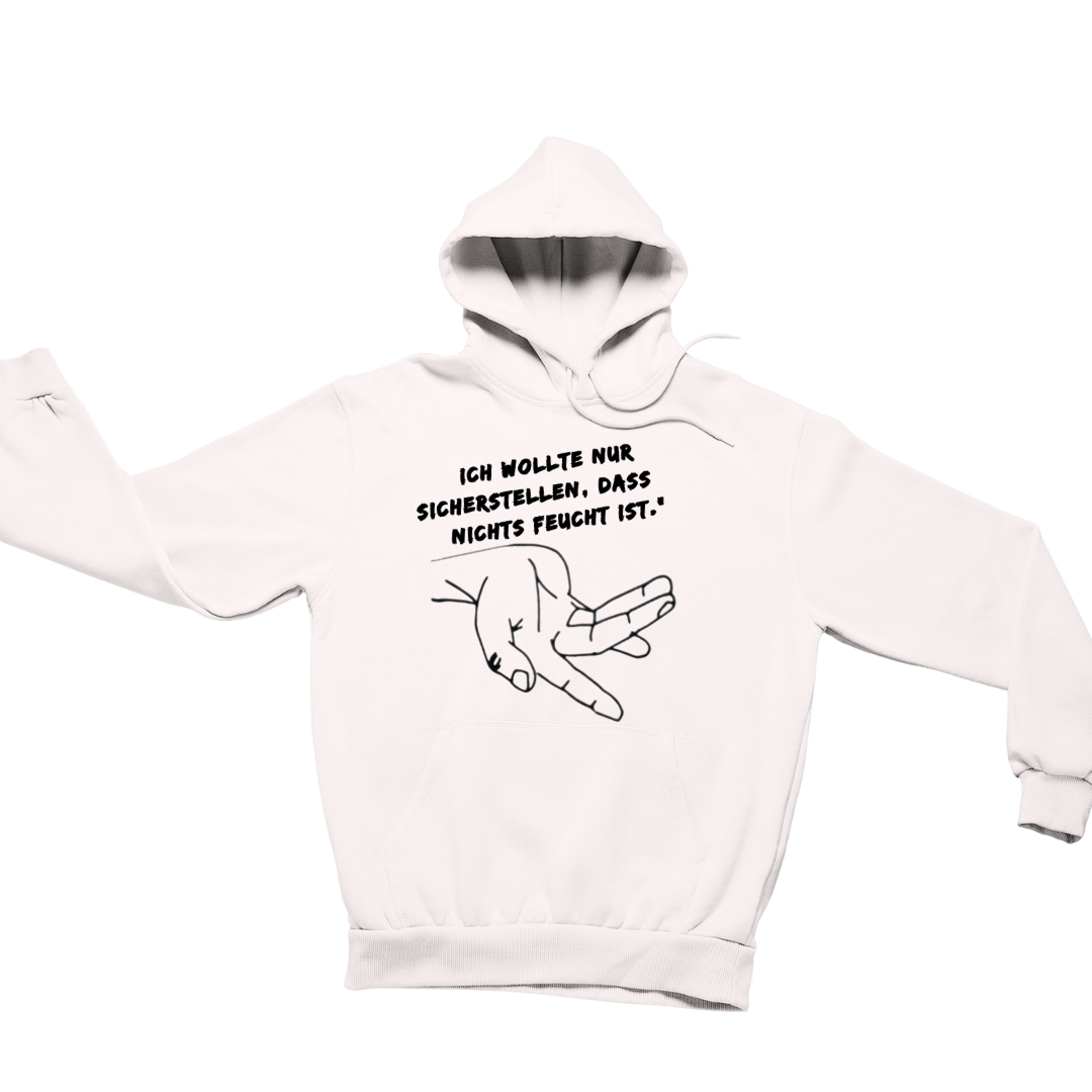 Nichts feucht ist | Unisex Hoodie
