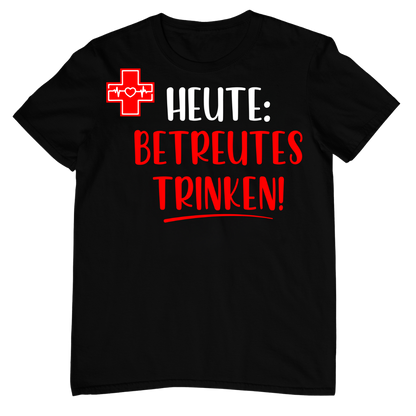 Betreutes Trinken |  Unisex Shirt
