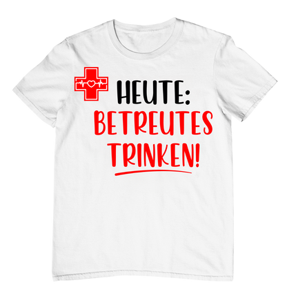 Betreutes Trinken |  Unisex Shirt