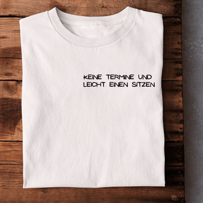 Keine Termine Brustprint | Unisex  Shirt