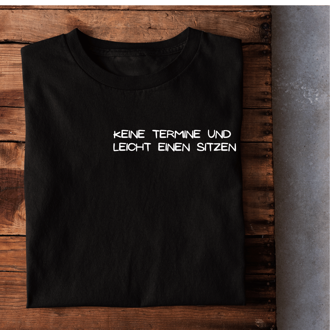 Keine Termine Brustprint | Unisex  Shirt