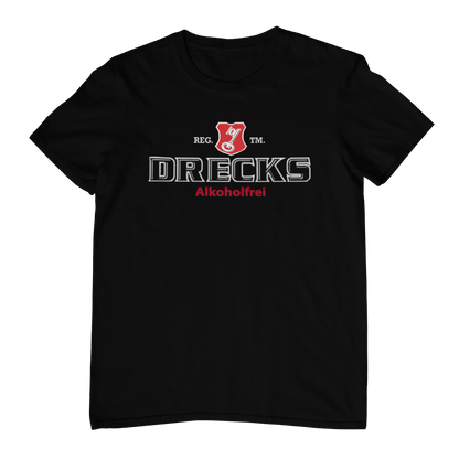 Drecks Alkoholfreies  | Unisex Shirt