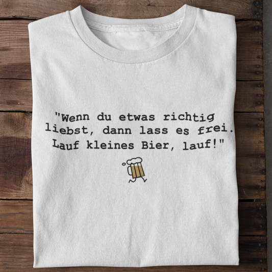 Lauf kleines Bier | Unisex Shirt