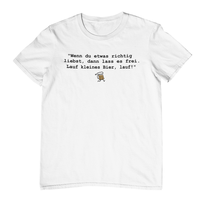 Lauf kleines Bier | Unisex Shirt