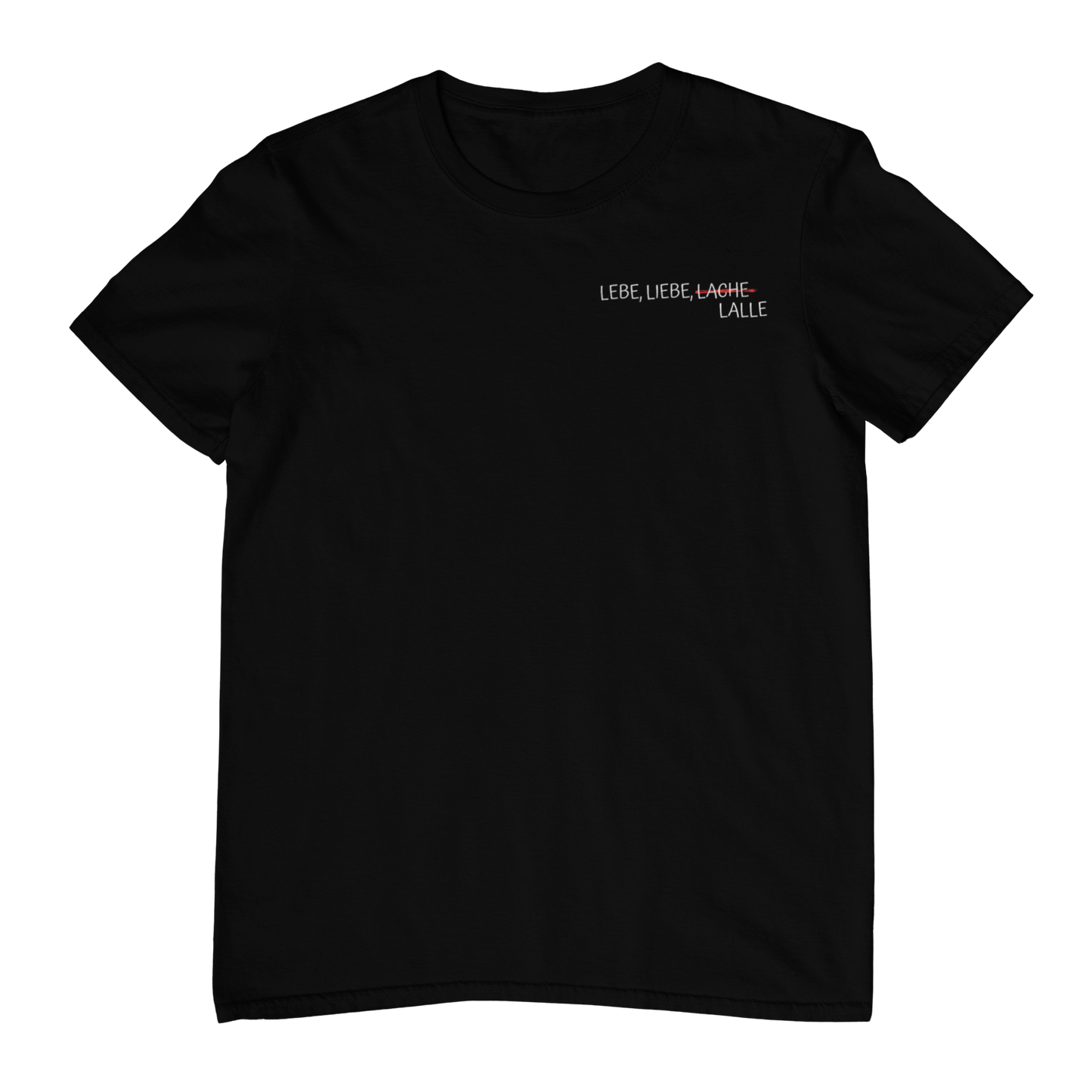 Lebe, Liebe, Lalle   | Unisex Shirt