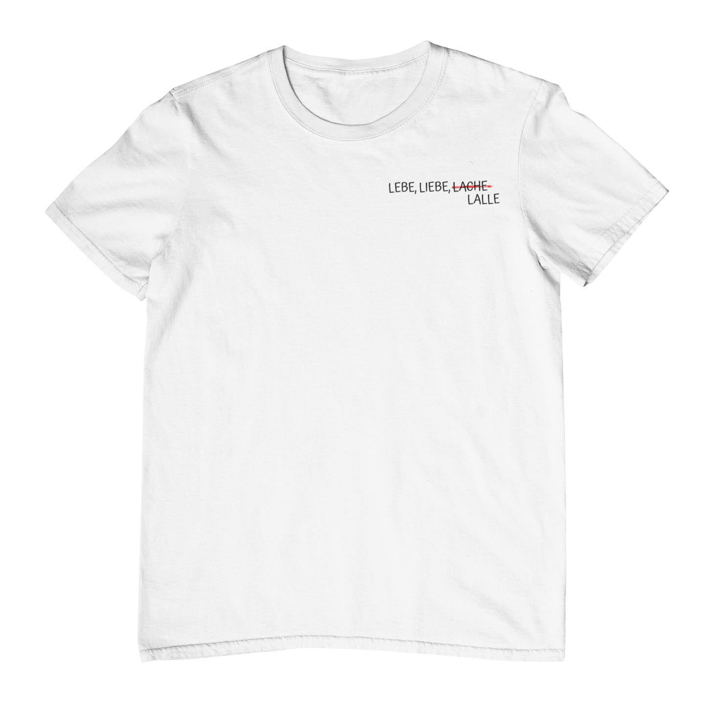 Lebe, Liebe, Lalle   | Unisex Shirt