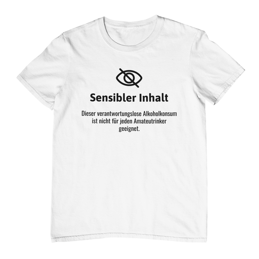 Sensibler Inhalt  Alkoholkonsum |  Unisex Shirt
