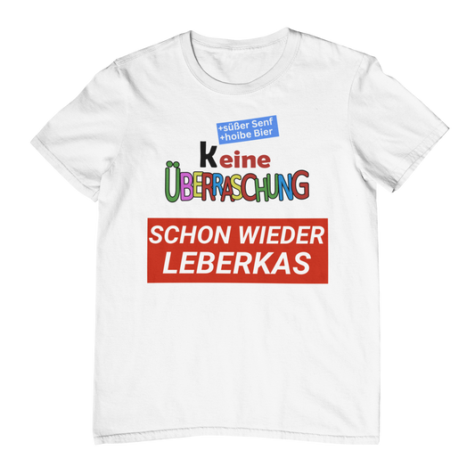 Keine Überraschung  Leberkas | Unisex Shirt