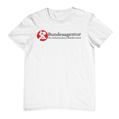 Bundesagentur rücksichtslosen Mischkonsum | Unisex Shirt