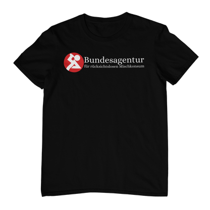 Bundesagentur rücksichtslosen Mischkonsum | Unisex Shirt