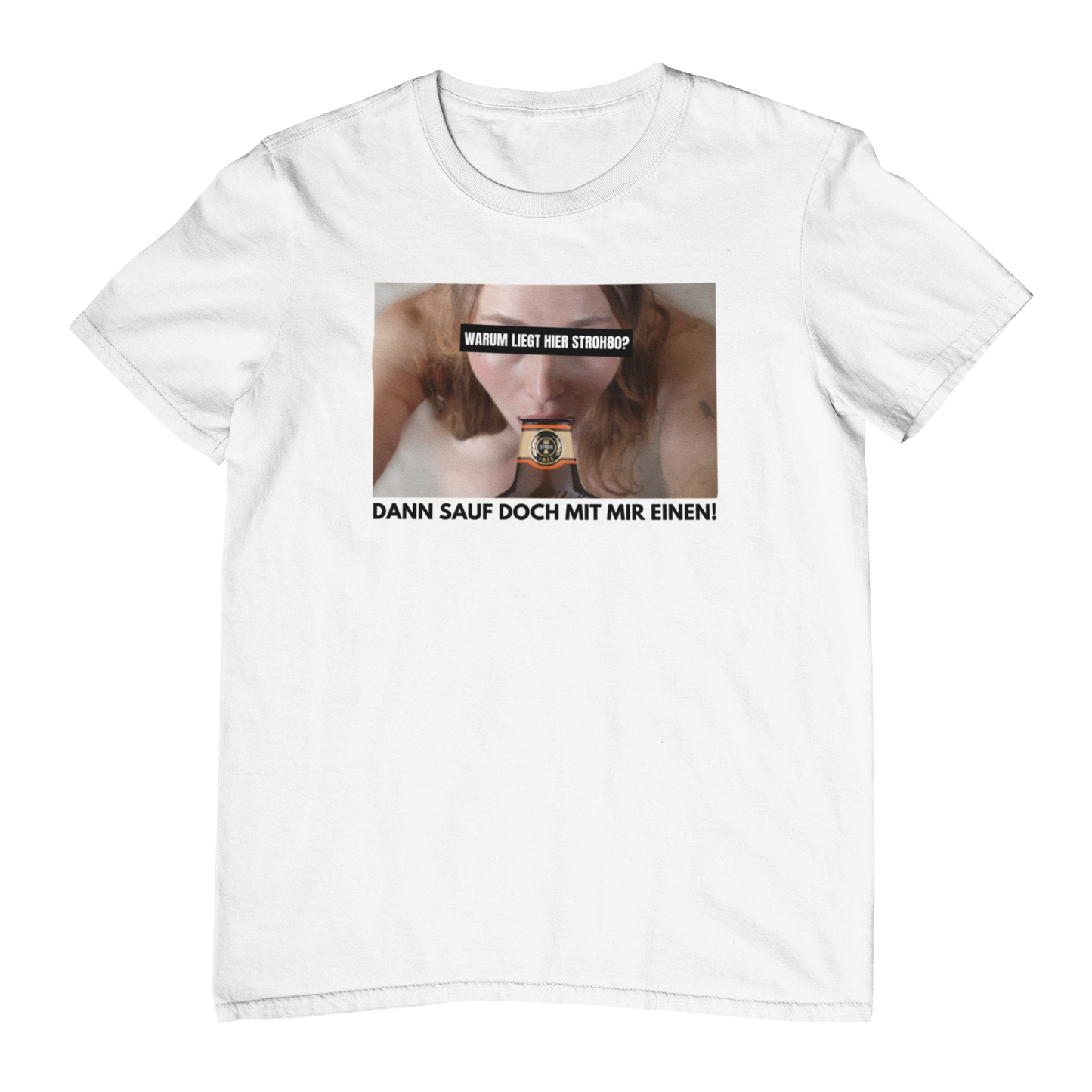 Warum liegt hier Stroh 80? | Unisex Shirt