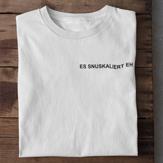 Es Snuskaliert eh  Brustprint | Unisex Shirt
