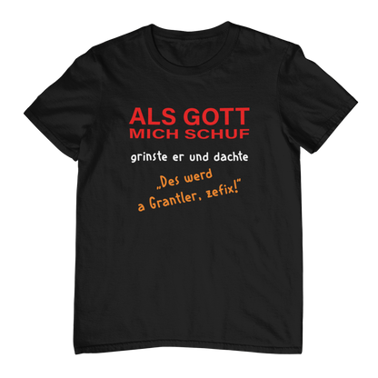 Des werd a Grantler | Unisex Shirt