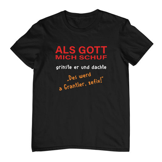 Des werd a Grantler | Unisex Shirt