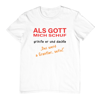 Des werd a Grantler | Unisex Shirt