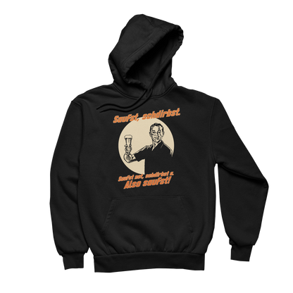 Saufst, schdirbst | Unisex Hoodie