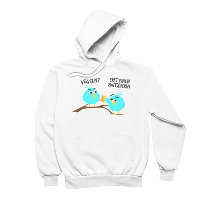 Erst einen Zwitschern! | Unisex Hoodie
